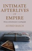 Intimate afterlives of empire