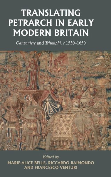 Translating Petrarch in early modern Britain Translating Petrarch in early modern Britain