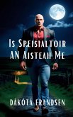 Is Speisialtóir an Aisteach mé Is Speisialtóir an Aisteach mé