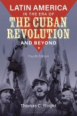 Latin America in the Era of the Cuban Revolution and Beyond