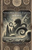 Subterranean Secrets Exploring Ocean X