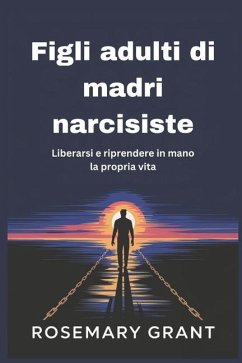 Figli adulti di madri narcisiste - Grant, Rosemary