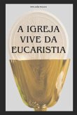 A Igreja Vive Da Eucaristia - Ecclesia de Eucharistia