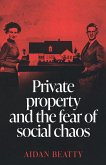 Private Property and the Fear of Social Chaos Private Property and the Fear of Social Chaos