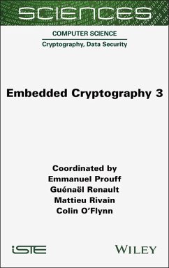 Embedded Cryptography 3 - Prouff, Emmanuel; Renault, Guenael; Rivain, Mattieu; O'Flynn, Colin