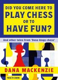 Did You Come Here to Play Chess or to Have Fun? Did You Come Here to Play Chess or to Have Fun?
