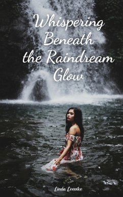 Whispering Beneath the Raindream Glow - Leevike, Linda