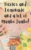 Pickles and Lemonade and a lot of Mumbo Jumbo Pickles and Lemonade and a lot of Mumbo Jumbo