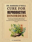 Dr. Barbara O'Neill Cure for Reproductive Disorders