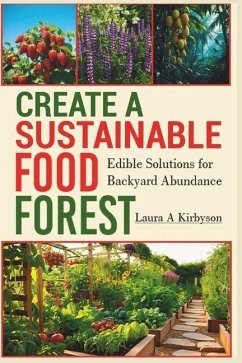 Create a Sustainable Food Forest - Kirbyson, Laura A