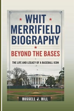 WHIT MERRIFIELD BIOGRAPHY Beyond The Bases - J Hill, Russell