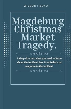 Magdeburg Christmas Market Tragedy. - I Boyd, Wilbur