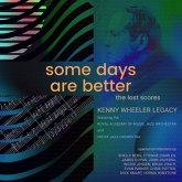 Some Days Are Better: The Lost Scores Some Days Are Better: The Lost Scores