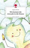 Wie kommt die Avocado in die Klasse. Life is a Story - story.one