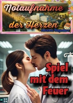 Cover Notaufnahme der Herzen: Spiel mit dem Feuer
