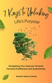 7 Keys to Unlocking Life's Purpose (eBook, ePUB) 7 Keys to Unlocking Life's Purpose (eBook, ePUB)