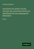 Geschichte der Quellen und der Literatur des canonischen Rechts im Abendlande bis zum Ausgange des Mittelalters Geschichte der Quellen und der Literatur des canonischen Rechts im Abendlande bis zum Ausgange des Mittelalters