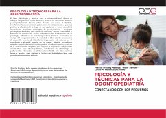 PSICOLOGÍA Y TÉCNICAS PARA LA ODONTOPEDIATRÍA PSICOLOGÍA Y TÉCNICAS PARA LA ODONTOPEDIATRÍA