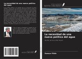 La necesidad de una nueva política del agua La necesidad de una nueva política del agua