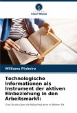 Technologische Informationen als Instrument der aktiven Einbeziehung in den Arbeitsmarkt: