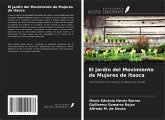 El jardín del Movimiento de Mujeres de Itaoca El jardín del Movimiento de Mujeres de Itaoca