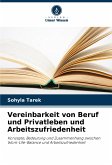 Vereinbarkeit von Beruf und Privatleben und Arbeitszufriedenheit Vereinbarkeit von Beruf und Privatleben und Arbeitszufriedenheit