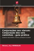 Conjurações sex viarum: Conjuração dos seis caminhos - guia prático Conjurações sex viarum: Conjuração dos seis caminhos - guia prático