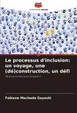 Le processus d'inclusion: un voyage, une (dé)construction, un défi