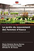 Le jardin du mouvement des femmes d'Itaoca Le jardin du mouvement des femmes d'Itaoca