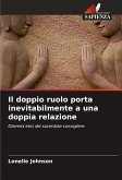 Il doppio ruolo porta inevitabilmente a una doppia relazione Il doppio ruolo porta inevitabilmente a una doppia relazione