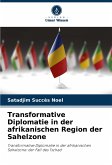 Transformative Diplomatie in der afrikanischen Region der Sahelzone Transformative Diplomatie in der afrikanischen Region der Sahelzone