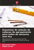 Esquemas de seleção de cabeças de agrupamento para redes de sensores sem fios