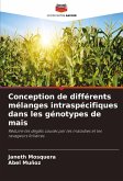 Conception de différents mélanges intraspécifiques dans les génotypes de maïs Conception de différents mélanges intraspécifiques dans les génotypes de maïs