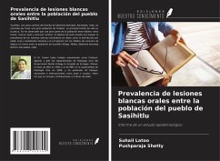 Prevalencia de lesiones blancas orales entre la población del pueblo de Sasihitlu - Latoo, Suhail; Shetty, Pushparaja