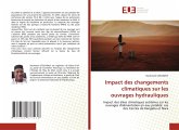 Impact des changements climatiques sur les ouvrages hydrauliques Impact des changements climatiques sur les ouvrages hydrauliques