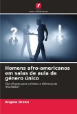Homens afro-americanos em salas de aula de género único