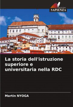 La storia dell'istruzione superiore e universitaria nella RDC - Nyoga, Martin La storia dell'istruzione superiore e universitaria nella RDC - Nyoga, Martin