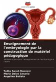 Enseignement de l'embryologie par la construction de matériel pédagogique