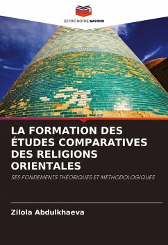Cover LA FORMATION DES ÉTUDES COMPARATIVES DES RELIGIONS ORIENTALES