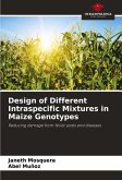 Design of Different Intraspecific Mixtures in Maize Genotypes Design of Different Intraspecific Mixtures in Maize Genotypes
