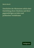 Geschichte der Mormonen nebst einer Darstellung ihres Glaubens und ihrer gegenwärtigen socialen und politischen Verhältnisse