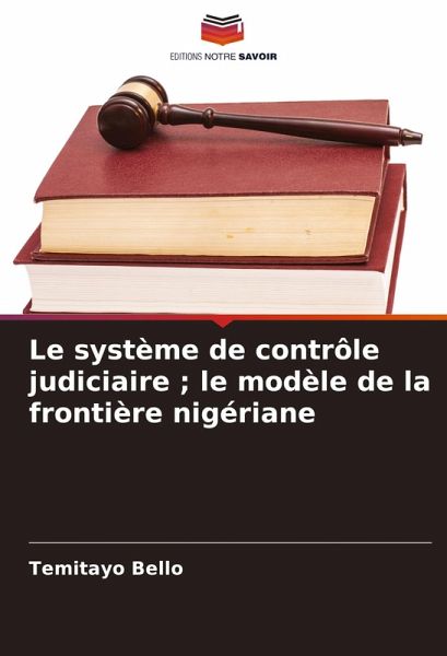 Le système de contrôle judiciaire ; le modèle de la frontière nigériane Le système de contrôle judiciaire ; le modèle de la frontière nigériane