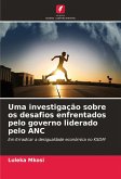 Uma investigação sobre os desafios enfrentados pelo governo liderado pelo ANC Uma investigação sobre os desafios enfrentados pelo governo liderado pelo ANC