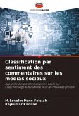 Classification par sentiment des commentaires sur les médias sociaux Classification par sentiment des commentaires sur les médias sociaux