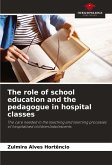The role of school education and the pedagogue in hospital classes