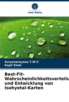 Best-Fit-Wahrscheinlichkeitsverteilung und Entwicklung von Isohyetal-Karten - T.M.V, Suryanarayana;Shah, Kapil