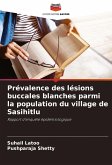 Prévalence des lésions buccales blanches parmi la population du village de Sasihitlu Prévalence des lésions buccales blanches parmi la population du village de Sasihitlu