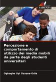 Percezione e comportamento di utilizzo dei media mobili da parte degli studenti universitari Percezione e comportamento di utilizzo dei media mobili da parte degli studenti universitari