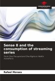Sense 8 and the consumption of streaming series Sense 8 and the consumption of streaming series