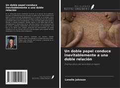 Un doble papel conduce inevitablemente a una doble relación - Johnson, Lonelle Un doble papel conduce inevitablemente a una doble relación - Johnson, Lonelle